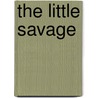 The Little Savage door Frederick Marryat