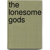 The Lonesome Gods by Louis L'Amour