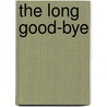 The Long Good-Bye by Raymond Chandler