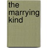 The Marrying Kind by Monique Miller