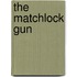 The Matchlock Gun