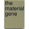 The Material Gene door Kelly E. Happe