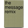 The Message Remix by Gary T. Smalley
