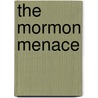 The Mormon Menace door John Doyle Lee