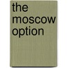 The Moscow Option door David Downing