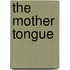 The Mother Tongue