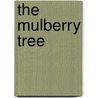 The Mulberry Tree door Lily Monadjemi