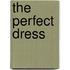 The Perfect Dress