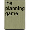 The Planning Game by Alexander Garvin