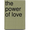 The Power Of Love by Belinda M. Phillips