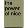 The Power of Nice door Robin Koval