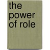 The Power of Role door Richard Routh