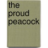 The Proud Peacock door Dharma Publishing
