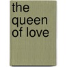 The Queen Of Love door Sabine Baring Gould