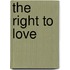 The Right To Love