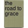 The Road to Grace by Mike Genung