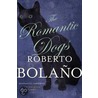 The Romantic Dogs by Roberto Bolaño