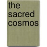 The Sacred Cosmos door Terence L. Nichols