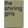 The Shining Girls door Lauren Beukes