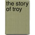 The Story Of Troy