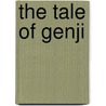 The Tale Of Genji by Lady Murasaki Shikibu