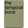 The Temporal Bone by Tarek Khrais