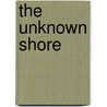 The Unknown Shore door Patrick O'Brian