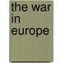 The War in Europe