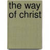 The Way Of Christ by Alexander Converse Purdy