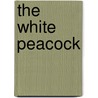 The White Peacock door David Herbert Lawrence