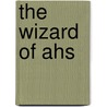 The Wizard Of Ahs by R.C. Sproul