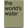 The World's Water by Peter H. Gleick