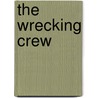 The Wrecking Crew by Kent Hartman