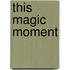 This Magic Moment
