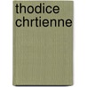 Thodice Chrtienne by Henri Louis Charles Maret