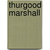 Thurgood Marshall door Barbara M. Linde