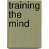 Training the Mind