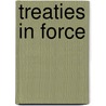 Treaties in Force door U. S Dept of State