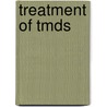Treatment Of Tmds door Daniel M. Laskin