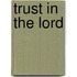 Trust in the Lord