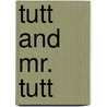 Tutt And Mr. Tutt by Arthur Train