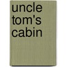 Uncle Tom's Cabin door Professor Harriet Beecher Stowe