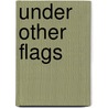 Under Other Flags by William Jennings Bryan