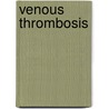 Venous Thrombosis by Michael Krawczak