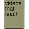 Videos That Teach by Eddie James