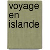Voyage En Islande by Eggert lafsson