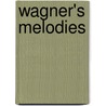 Wagner's Melodies by David Trippett