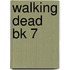 Walking Dead Bk 7
