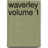 Waverley Volume 1