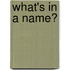 What's in a Name?